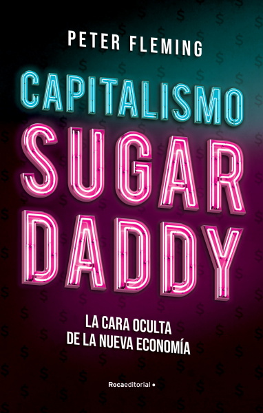 Capitalismo Sugar Daddy Peter Fleming